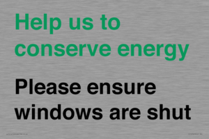 Help us to conserve energy - Please ensure windows are shut